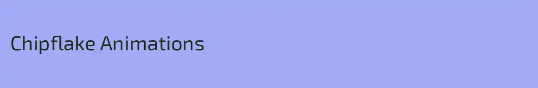 Chipflake Animations